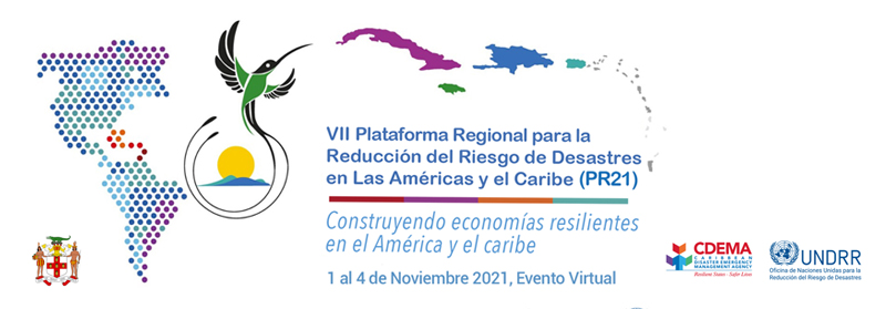 Reserve la fecha: la VII Plataforma Regional para la Reducción del Riesgo de Desastres en las Américas y el Caribe se realizará virtualmente entre el 1 y el 4 de noviembre, 2021
